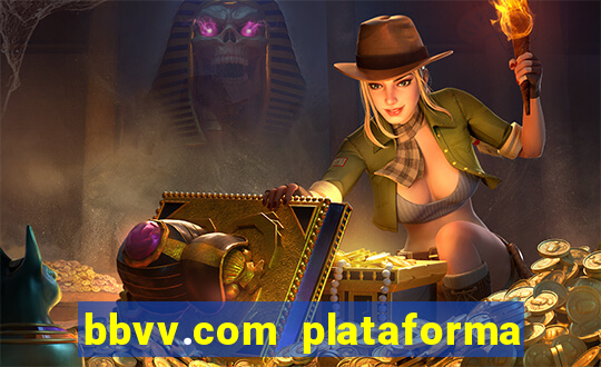 bbvv.com plataforma de jogos